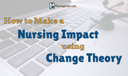 How to Make a Nursing Impact using Change Theory﻿